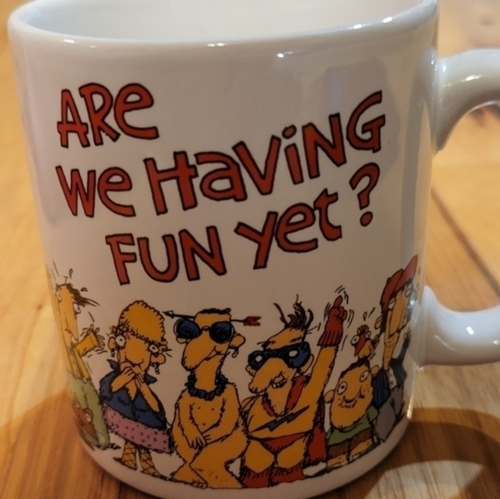 Are We Having Fun‎ Yet Coffee Mug 1987 American Greetings Designer Coll. Cup